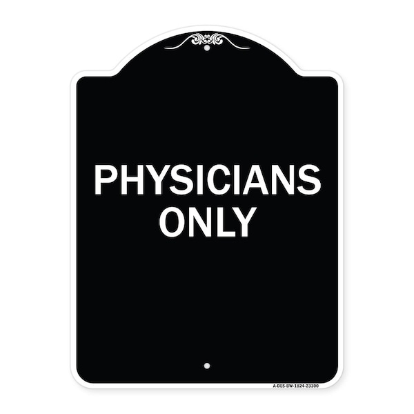 Signmission Designer Series Physicians Only, Black & White Heavy-Gauge Aluminum Sign, 24" x 18", BW-1824-23300 A-DES-BW-1824-23300 - main